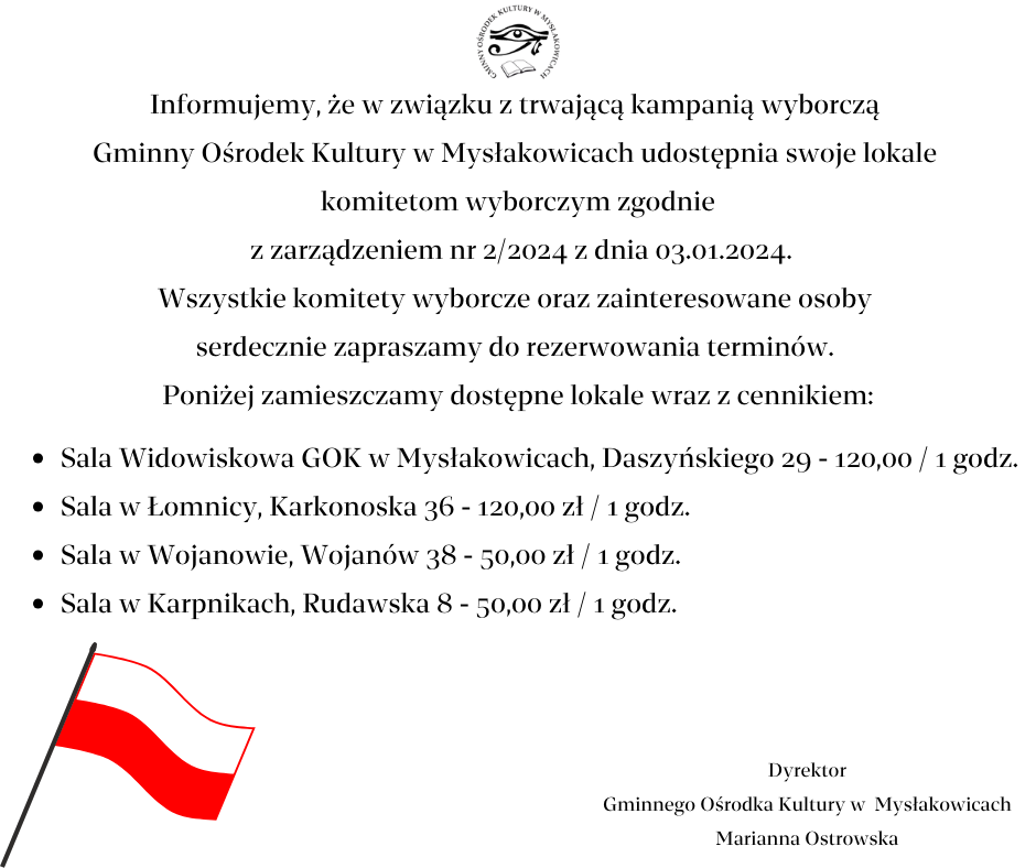 Informujemy że w związku z trwającą kampanią wyborczą Gminny Ośrodek Kultury w Mysłakowicach udostępnia swoje lokale komitetom wyborczym zgodnie z zarządzeniem z dnia 03.01.2024. Wszystkie komite
